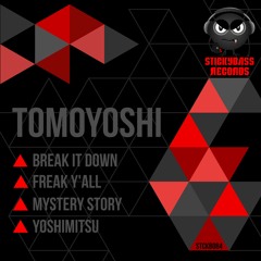 TOMOYOSHI - BREAK IT DOWN