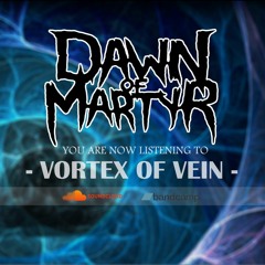 Vortex Of Vein - DAWN OF MARYR
