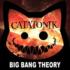 CatatoniK - BIG BANG THEORY
