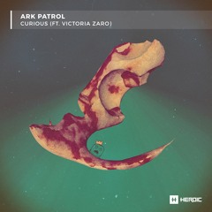 Ark Patrol - Curious (ft. Victoria Zaro)