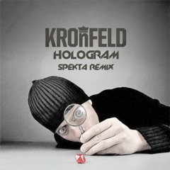 Kronfeld - Hologram (Spekta Remix)