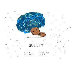 A.S.F. ft. Kelz- Guilty