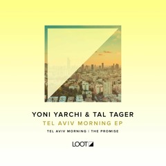 Yoni Yarchi & Tal Tager - Tel Aviv Morning - OUT NOW