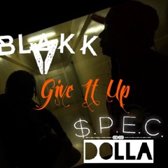 Give it Up featuring SPEC Dolla
