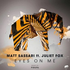 Matt Sassari Feat Juliet Fox - Eyes On Me (Pirupa Remix) Set About