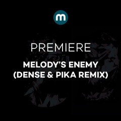 Premiere: Melody's Enemy 'Right Now' (Dense & Pika Remix)