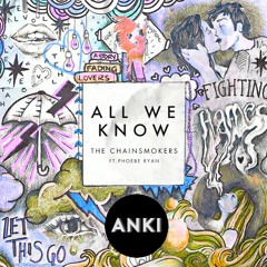 The Chainsmokers - All We Know Ft. Phoebe Ryan (Anki Bootleg Remix)