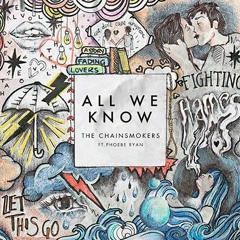 the chainsmokers - all we know ft. phoebe ryan (tékali. flip)