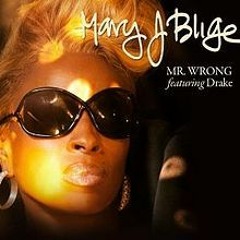 Mary J Blige Ft Drake Mr Wrong