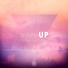 Warm Up  7 Anos Amazon Club By PAPE
