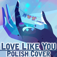 Steven Universe - Love Like You (Polish Cover By Sonia)
