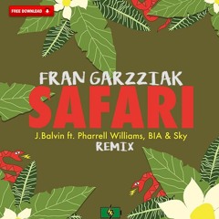 J Balvin Ft. Bia, Pharrell Williams & Sky - Safari (Fran Garzziak Remix) CUT
