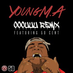 Young M.A "OOOUUU" Remix (feat. 50 Cent) Prod. NY Bangers