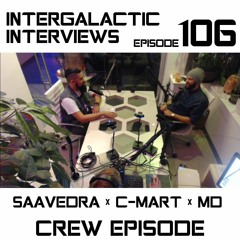 Episode 106 - C - Mart X Saavedra X MD (Crew Episode)