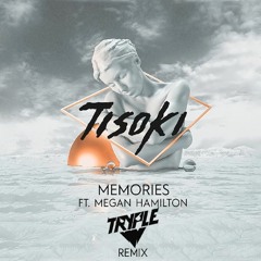 Tisoki - Memories ft. Megan Hamilton (Tryple Remix)