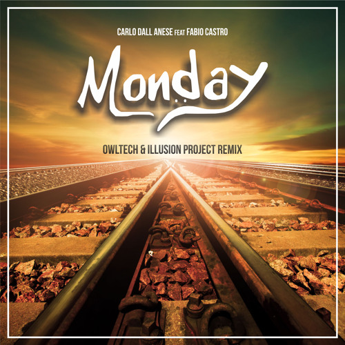 Carlo Dall Anase & Fabio Castro - Monday (Owltech & Illusion Project Remix) [OUT NOV]