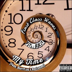 First Class Waves x EKY - My Time (Prod. BeatPlug X RocLegion)
