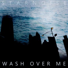 Wash Over Me