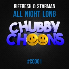 Brad Riffresh & Starman - All Night Long [CHUBBY CHOONS] {2016}