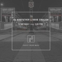 Track of the Day: DJ Godfather, Doug English ft. Six Foe “Yeah Baby”