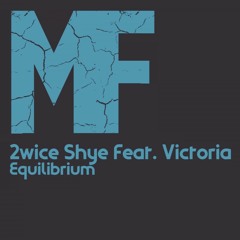 2wice Shye - Equilibrium RADIO EDIT
