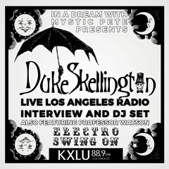 Duke Skellington On In A Dream With Mystic Pete 88.9 KXLU LA Radio