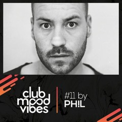Club Mood Vibes Podcast #11: PH!L