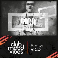 Club Mood Vibes Podcast #12: RICD