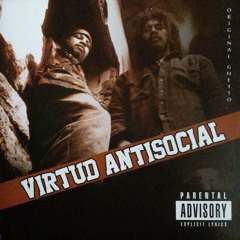 Virtud antisocial - Original Ghetto(English Versión)
