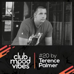Club Mood Vibes Podcast #20:  Terence Palmer