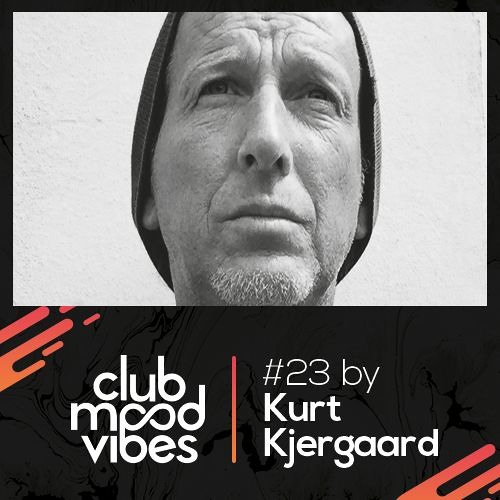#Kurt Kjergaard, Club Mood Vibes Podcast #23