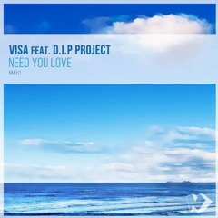 VISA feat D.I.P Project - Need You Love (Original Version)