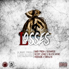 Taking Losses - Baby Fresh Productions x Boss Records
