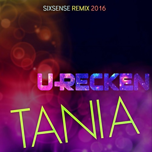 U-Racken - TANIA ( Sixsense Remix 2016) - BOOTLEG \ 153 BPM \ MASTER
