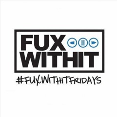 FUXWITHITFRIDAYS - Week 137