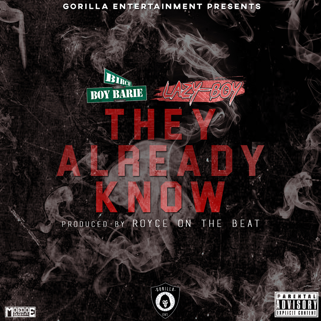 Birch Boy Barie ft. Lazy-Boy - They Already Know (Prod. RoyceOnTheBeat) [Thizzler.com Exclusive]