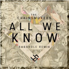 The Chainsmokers - All We Know (Basshole remix)