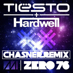 Tiësto & Hardwell - Zero 76 (Chasner Remix)[Supported by Hardwell & Tiësto]