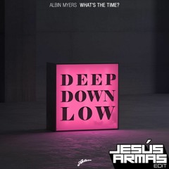 What's The Time vs Deep Down Low (Axwell Mashup) [Jesús Armas Reboot]