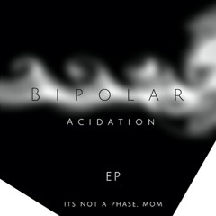 Acidation - Bipolar