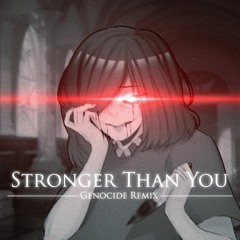 Stronger Than You -Genocide Remix- (instrumental)