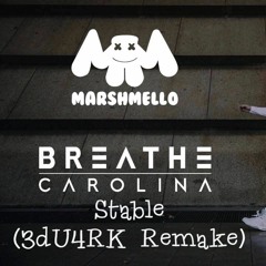 Breathe Carolina & Crossnaders - Stable (Marshmello Remix) [3dU4Rk Edit]