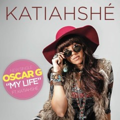My Life - Oscar G feat Katiahshé - Nervous Records