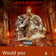Flame Gotti X "WOULD YOU" GOD KNOWS BEST