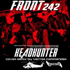 Front 242 - Headhunter (Remix Vector Commander)