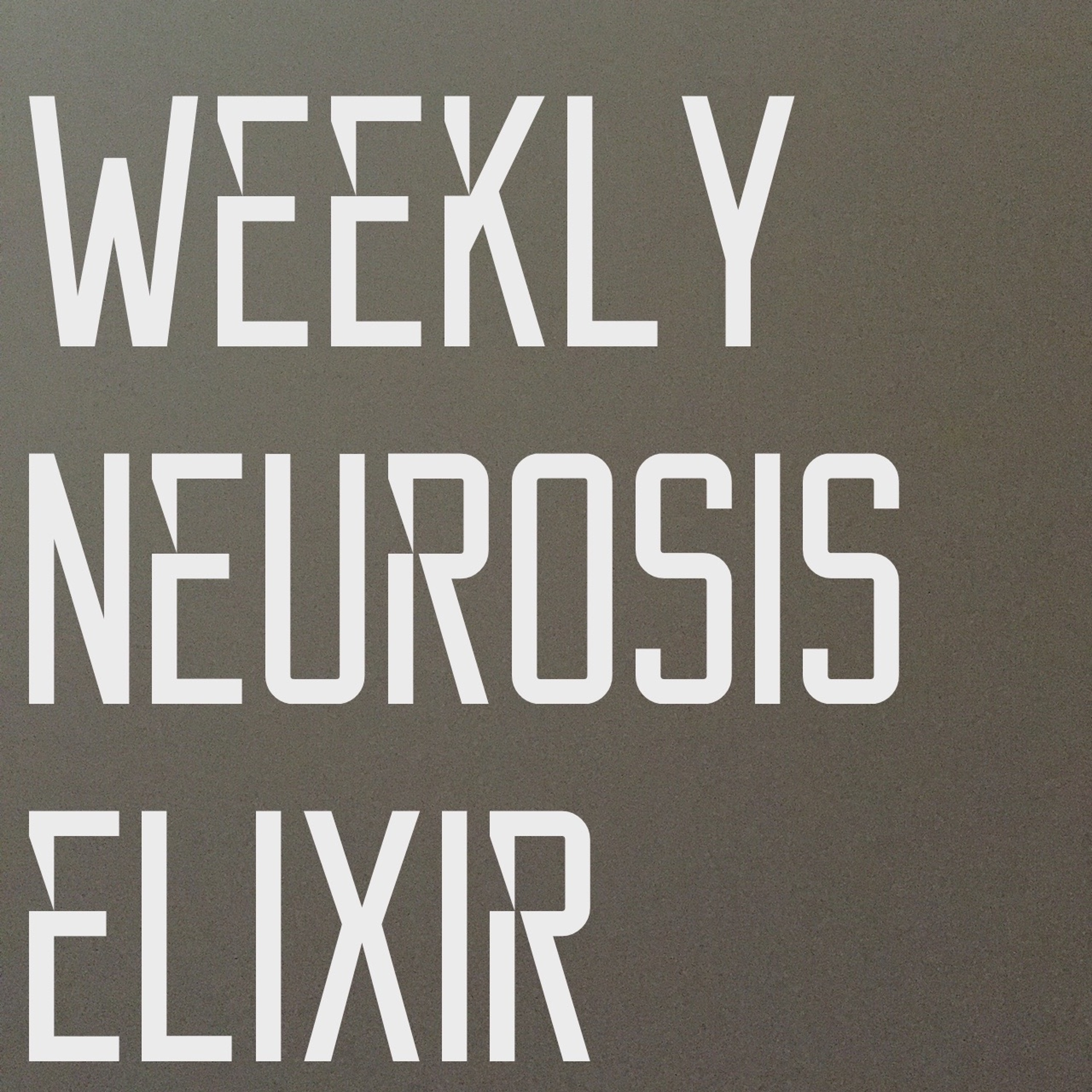 Weekly Neurosis: Elixir episode artwork