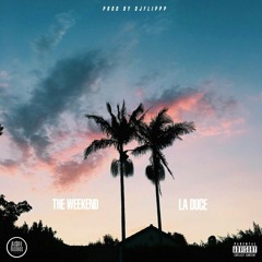 LA Duce - The Weekend (Prod. By Djflippp)