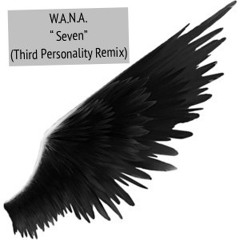 W.A.N.A. - Seven (Third Personality Remix) SNEAK PEAK