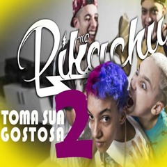 MC Pikachu e MC KR - Vai Toma Sua Gostosa 2 (DJ FB) Lançamento 2016