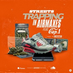 Trapping in Air Maxes Feat. Cap 1